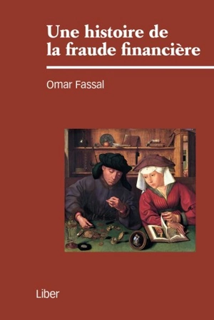 Une histoire de la fraude financière - Omar Fassal