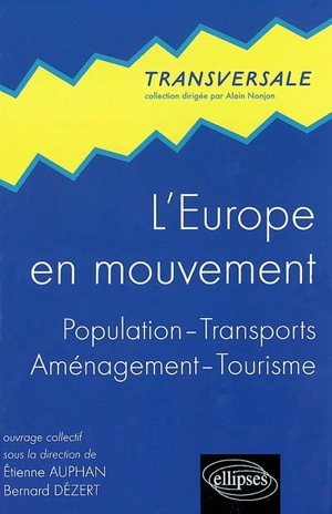 L'Europe en mouvement : population, transports, aménagement, tourisme