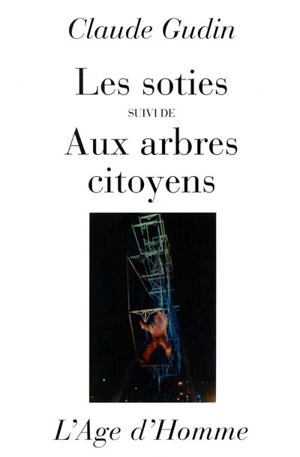 Les soties. Aux arbres citoyens - Claude Gudin