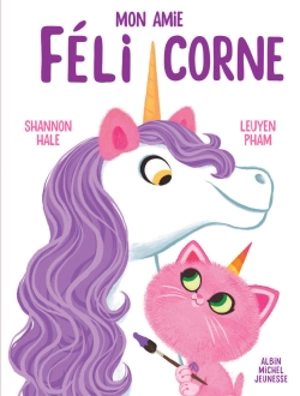 Mon amie Félicorne - Shannon Hale