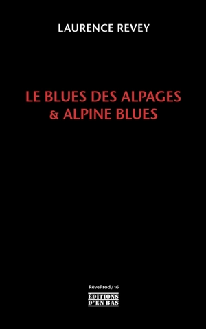 Le blues des alpages & Alpine blues - Laurence Revey