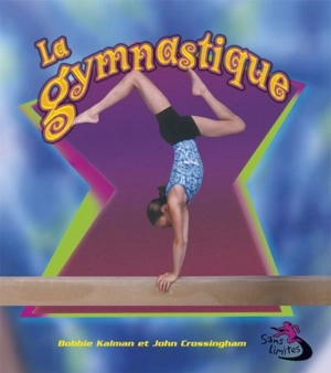 La gymnastique - Bobbie Kalman