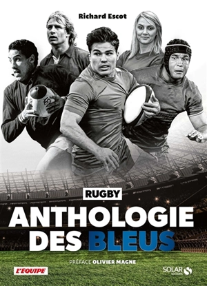 Anthologie du XV de France - Richard Escot