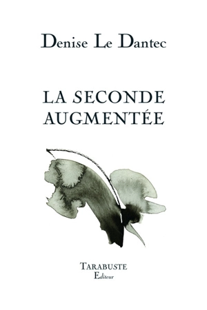 La seconde augmentée - Denise Le Dantec