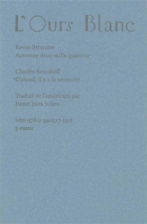 Ours blanc (L'), n° 2. D'abord il y a la nécessité - Charles Reznikoff