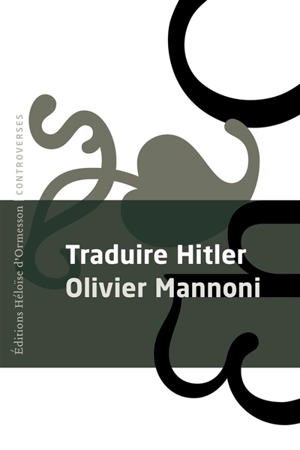 Traduire Hitler : essai - Olivier Mannoni