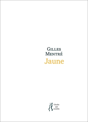 Jaune - Gilles Mentré