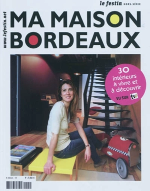 Festin (Le), hors série, n° 10. Ma maison Bordeaux - Marie-Laure Hubert Nasser