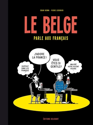 Le Belge. Vol. 3. Le Belge parle aux Français - Edgar Kosma