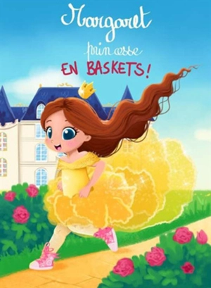Margaret, princesse en baskets ! - Anne Boudet