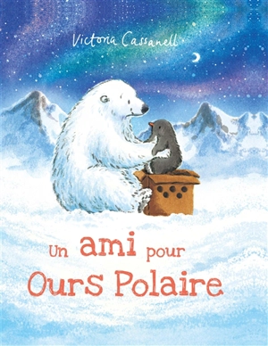 Un ami pour Ours polaire - Victoria Cassanell