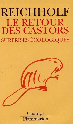 Le retour des castors : surprises écologiques - Josef H. Reichholf