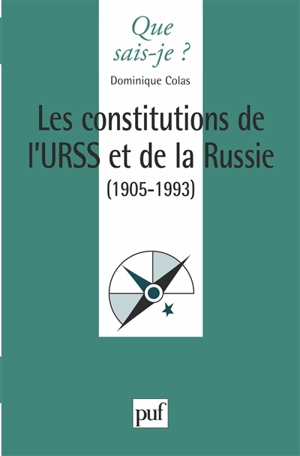 Les constitutions de l'URSS et de la Russie (1905-1993) - Dominique Colas