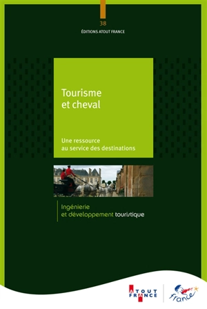 Tourisme et cheval : une ressource au service des destinations - ATOUT-France