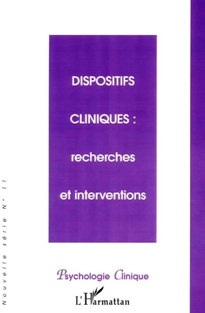 Psychologie clinique, nouvelle série, n° 11. Dispositifs cliniques : recherches et interventions