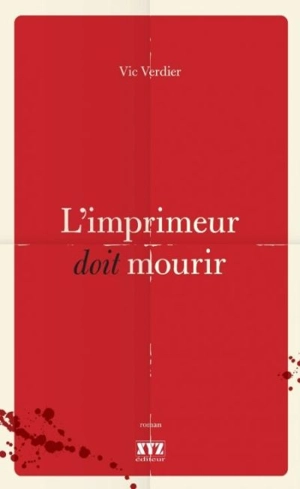 L'imprimeur doit mourir - Vic Verdier