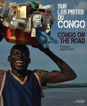 Sur les pistes du Congo. Congo on the road - Angelo Turconi