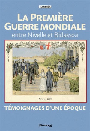 La Première Guerre mondiale entre Nivelle et Bidassoa : témoignages d'une époque - Jakintza (Ciboure, Pyrénées-Atlantiques)