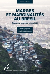Marges et marginalités au Brésil : espaces, pouvoir et société