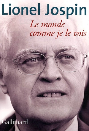 Le monde comme je le vois - Lionel Jospin