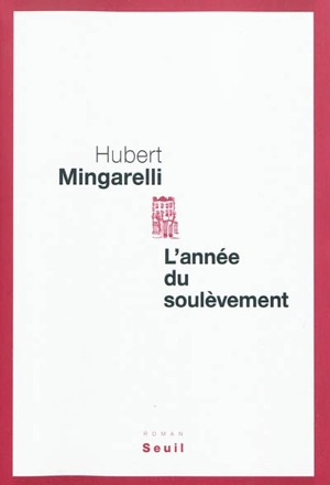 L'année du soulèvement - Hubert Mingarelli