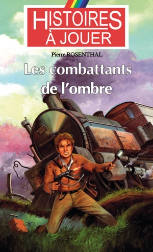 Les combattants de l'ombre - Pierre Rosenthal