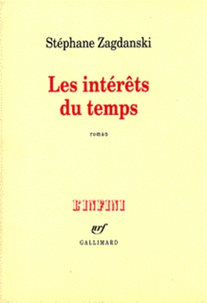 Les intérêts du temps - Stéphane Zagdanski