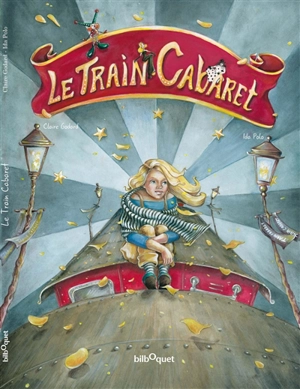 Le train cabaret - Claire Godard