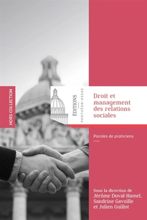 Droit et management des relations sociales : paroles de praticiens