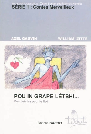 Po in grape létshi. Des letchis pour le roi - Janio Técher