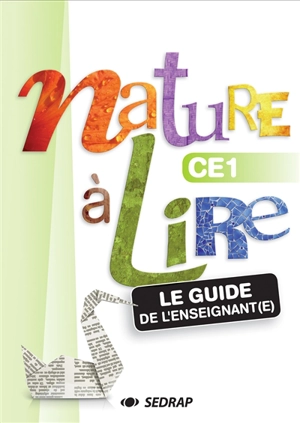 Nature à lire CE1 : le guide de l'enseignant - Françoise Monier-Roland