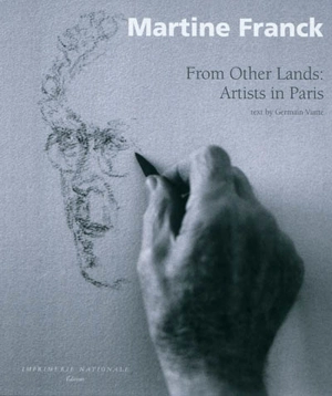 From other lands : artists in Paris - Martine Franck