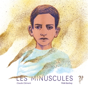 Les minuscules - Claude Clément