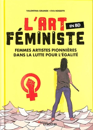 L'art féministe en BD : femmes artistes pionnières dans la lutte pour l'égalité - Valentina Grande