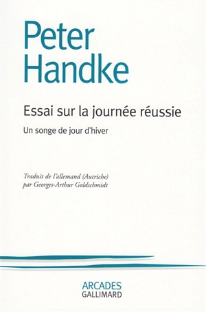 Essai sur la journée réussie : un songe de jour d'hiver - Peter Handke