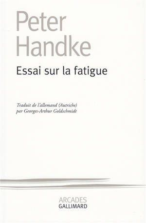 Essai sur la fatigue - Peter Handke