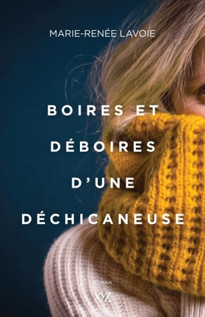 Boires et déboires d'une déchicaneuse - Marie-Renée Lavoie