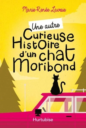 Une autre curieuse histoire d'un chat moribond - Marie-Renée Lavoie