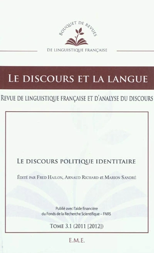 Discours et la langue (Le), n° 3-1 (2011). Le discours politique identitaire