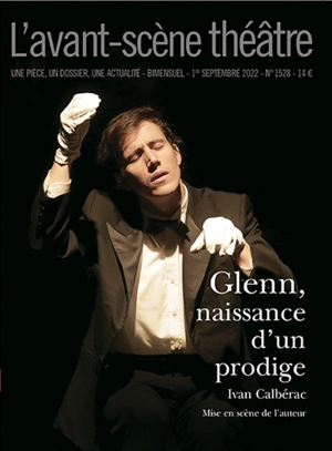 Avant-scène théâtre (L'), n° 1528. Glenn, naissance d'un prodige - Ivan Calbérac