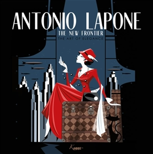 The new frontier : the art of elegance - Antonio Lapone