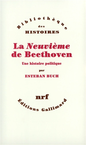 La neuvième de Beethoven : une histoire politique - Esteban Buch