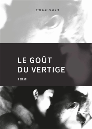 Le goût du vertige - Stéphane Chaumet