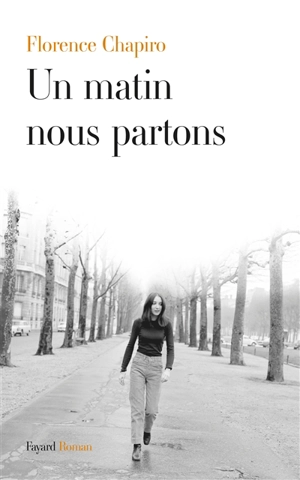 Un matin nous partons - Florence Chapiro