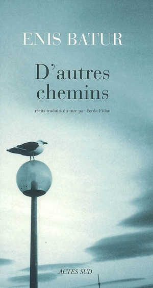 D'autres chemins - Enis Batur