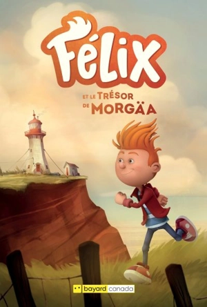 Félix et le trésor de Morgaä - Edith Bourget