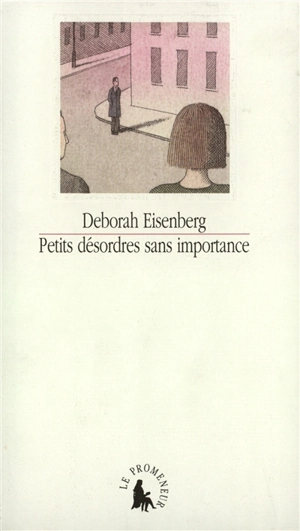 Petits désordres sans importance - Deborah Eisenberg