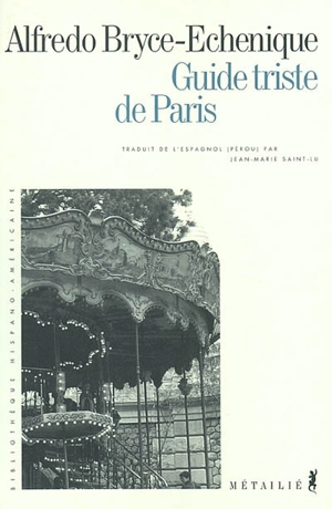Guide triste de Paris - Alfredo Bryce Echenique