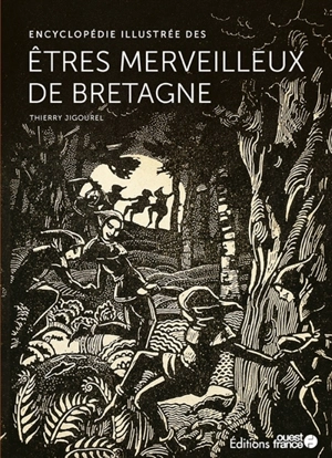 Encyclopédie illustrée des êtres merveilleux de Bretagne - Thierry Jigourel