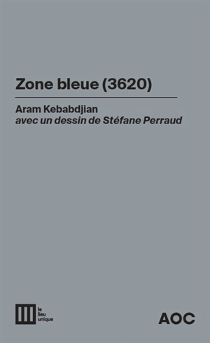 Zone bleue (3620). Zone bleue (2052) - Aram Kebabdjian